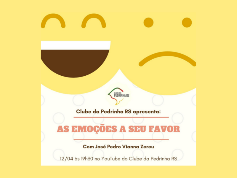 e-hoje-as-emocoes-a-seu-favor-e-tema-da-live-do-clube-da-pedrinha-do-rs-em-abril