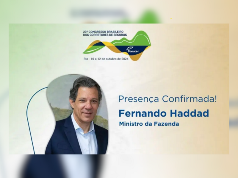 fenacor-anuncia-presenca-de-fernando-haddad-ministro-da-fazenda-no-23-congresso-brasileiro-dos-corretores-de-seguros