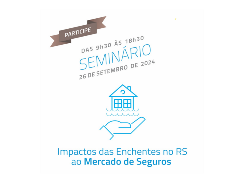 seminario-reune-especialistas-para-debater-sobre-os-impactos-das-enchentes-no-rs-ao-mercado-de-seguros